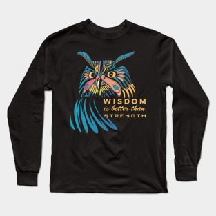 Mystic Owl "Wisdom is better than strength" Long Sleeve T-Shirt